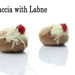 Foccacia with Labneh